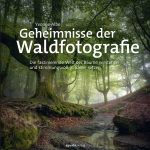 Geheimnisse der Waldfotografie ©dpunkt Verlag